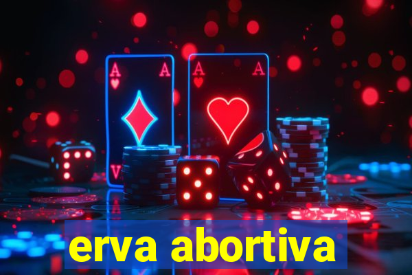 erva abortiva